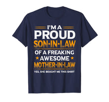 Load image into Gallery viewer, I'm The Proud Son In Law of A Freaking Awesome Mother In Law