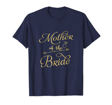 Load image into Gallery viewer, Mother of the Bride T Shirt Wedding Gold Tee