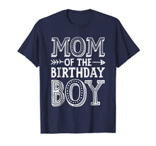 Load image into Gallery viewer, Mom of the Birthday Boy T shirt Mother Mama Moms Women Gifts