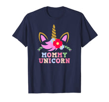 Load image into Gallery viewer, Mommy Unicorn Shirt Cool Mom Mothers Day Gift for Mother Tee