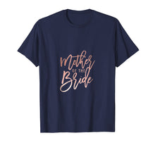 Load image into Gallery viewer, Mother of the Bride Chic Faux Rose Gold Bachelorette T-Shirt