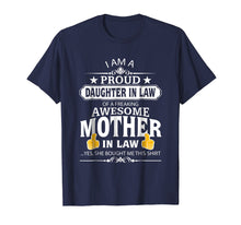 Load image into Gallery viewer, I'm A Proud Daughter In Law Of A Freaking Awesome Mother Tee