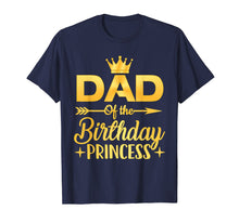 Load image into Gallery viewer, Dad Of The Birthday Princess T-Shirt Father Mother Gifts