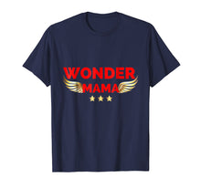 Load image into Gallery viewer, Womens Wonder Mama Mother T Shirt Gift SuperHero Mom