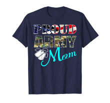 Load image into Gallery viewer, Proud Army Mom T Shirt - Military Family Shirts Mother Gifts