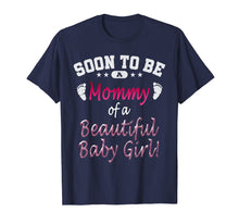 Load image into Gallery viewer, Soon To Be A Mommy Baby Girl Expecting Mother Gift T-Shirt