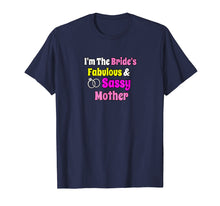 Load image into Gallery viewer, I'm The Brides Fabulous & Sassy Mother Bride Shirt