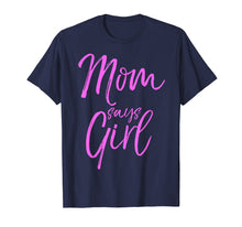 Load image into Gallery viewer, Mom Says Girl Shirt Cute Pink Mother Gender Reveal Announce