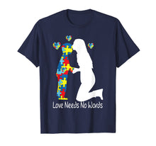 Load image into Gallery viewer, Autism awareness love needs no words Mom Mother T-shirt Gift