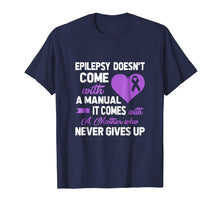 Load image into Gallery viewer, Epilepsy Doesn't Come with a Manual It Comes with a Mother