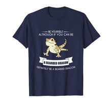 Load image into Gallery viewer, BE YOURSELF BEARDED DRAGON T-SHIRT Funny Animal Zoo Mother