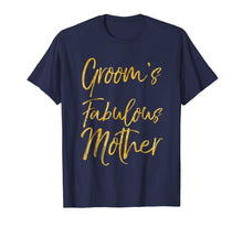 Load image into Gallery viewer, Groom's Fabulous Mother Shirt Cute Gold Bridal Mom Gift Tee