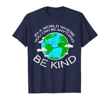 Load image into Gallery viewer, Be Kind Mother Earth Day T Shirt