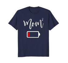 Load image into Gallery viewer, Mom2 Shirt | Mom Low Battery T-Shirt | Tired Mother of 2