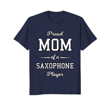 Load image into Gallery viewer, Saxophone Shirt for Mom Mother Mama from Son or Daughter