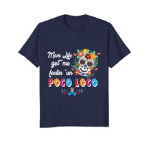 Load image into Gallery viewer, Mom Life Feelin Like Poco Loco Skull Mother Shirt.