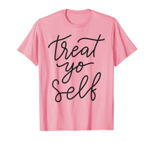 Load image into Gallery viewer, Treat Yo Self T-shirt Women's Gift Funny Mother Mom Mama