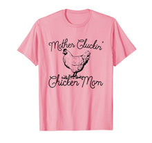 Load image into Gallery viewer, Mother Cluckin Chicken Mom, Funny Chicken Owner TShirt Gift