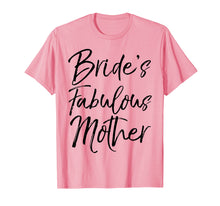 Load image into Gallery viewer, Bride's Fabulous Mother Shirt Fun Party Wedding Tee