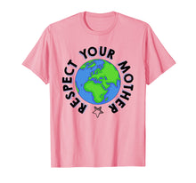 Load image into Gallery viewer, Respect Your Mother Earth Day Shirt - Earth Day Shirts