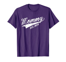Load image into Gallery viewer, Mommy Est 2019 T-Shirt New Mom First Time Mother Gift Tee
