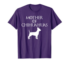 Load image into Gallery viewer, Cute & Unique White Mother of Chihuahuas T-shirt E010608
