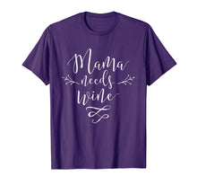 Load image into Gallery viewer, Mama Needs Wine T-Shirt Mother Love Mom Drinking Tee