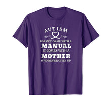 Load image into Gallery viewer, Autism Doesn't Come With a Manual Mother T Shirt