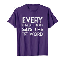 Load image into Gallery viewer, Funny Gift for your Mother - Every Great Mom Says the F Word