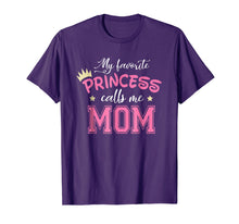 Load image into Gallery viewer, My Favorite Princess Calls Me Mom Cute Mother Mommy T-Shirt