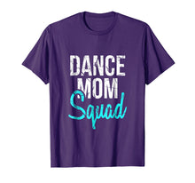 Load image into Gallery viewer, Dance Mom Squad T-Shirt for Cool Mother Days gift