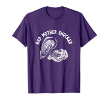 Load image into Gallery viewer, Bad Mother Shucker - Funny Oyster T-Shirt