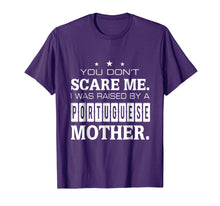 Load image into Gallery viewer, Don't Scare Me I Was Raised By A Portuguese Mother T-shirt
