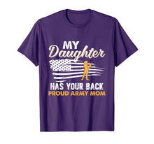 Load image into Gallery viewer, My Daughter Has Your Back Proud Army Mom T-Shirt Mother Gift