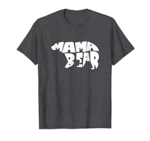 Load image into Gallery viewer, 2018 Mother Day Gift - T Shirt Text with Bear Graphic