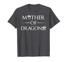 Load image into Gallery viewer, Mother Of Dragons Fan Dragon T-Shirt Good Gift For A Fan