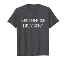 Load image into Gallery viewer, Mother of Dragons Shirt