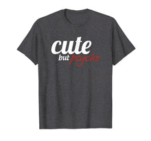 Load image into Gallery viewer, Cute but psycho Tshirt funny gift for women wife mother