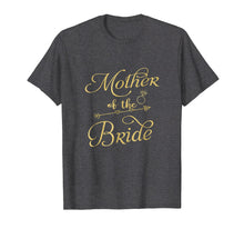 Load image into Gallery viewer, Mother of the Bride T Shirt Wedding Gold Tee