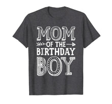 Load image into Gallery viewer, Mom of the Birthday Boy T shirt Mother Mama Moms Women Gifts