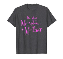 Load image into Gallery viewer, The Most Marvelous Mother Retro Funny Shirt