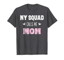 Load image into Gallery viewer, My Squad Calls Me Mom Shirt Mama Mother Gifts from Son