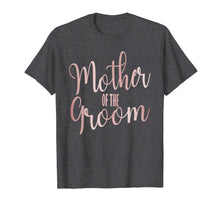 Load image into Gallery viewer, Mother Of The Groom Wedding Party T-Shirt