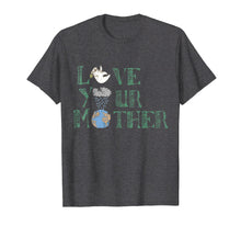 Load image into Gallery viewer, Love Your Mother T-shirt Mother Earth Day Art Tee