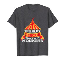 Load image into Gallery viewer, This Is My Circus These Are My Monkeys Funny Mother Father