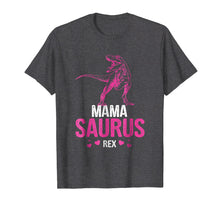 Load image into Gallery viewer, Mother's Day Mother Gift Mama Saurus Rex MamaSaurus TShirt