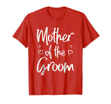 Load image into Gallery viewer, Mother of The Groom T-shirt Gift