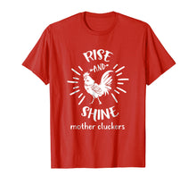 Load image into Gallery viewer, Rise And Shine Mother Cluckers Funny Rooster Chicken T-Shirt
