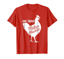 Load image into Gallery viewer, One Tough Mother Clucker Funny Chicken T-Shirt
