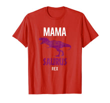 Load image into Gallery viewer, Mama Saurus Rex Shirt | Cool Fierce Forceful Mother Tee Gift